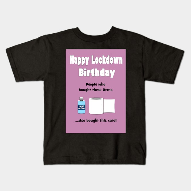 Lockdown birthday card inspired by search engines Kids T-Shirt by Happyoninside